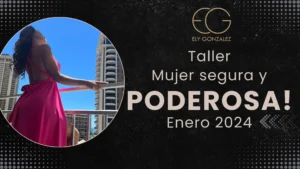 Taller Mujer Segura y Poderosa - Enero 2024