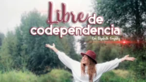 Libre de Co-dependencia Emocional