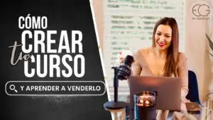 Cómo crear tu curso y venderlo “Nueva Edición"
